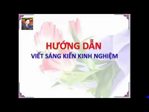 Hướng dẫn viết Sáng kiến kinh nghiệm  – Phần 1