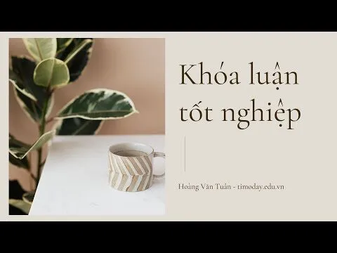 Hướng dẫn trình bày báo cáo khóa luận tốt nghiệp