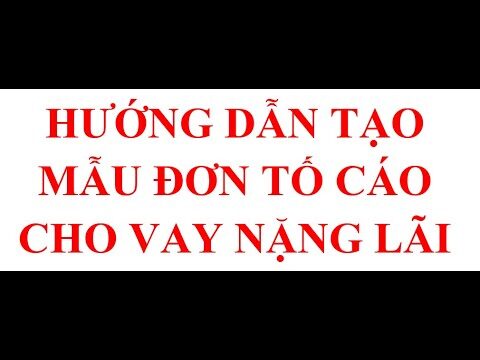 MẪU ĐƠN TỐ CÁO CHO VAY NẶNG LÃI CHI TIẾT